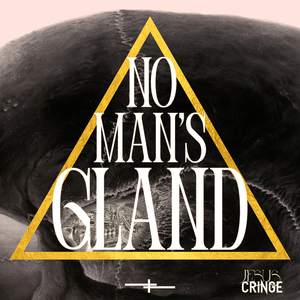 No Man's Gland