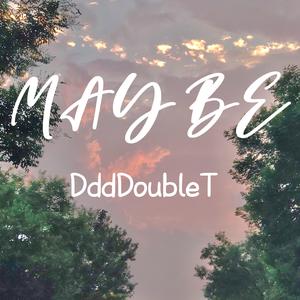 MAY BE (PROD BY 金桔0RANG3)