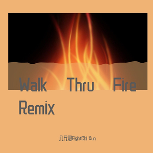 Vicetone-Walk thru fire-ECX Remix（八尺寻EightChi Xun remix）
