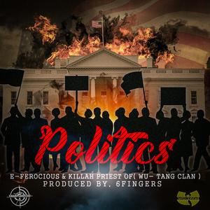 POLITICS (feat. E-Ferocious & Killah Priest)