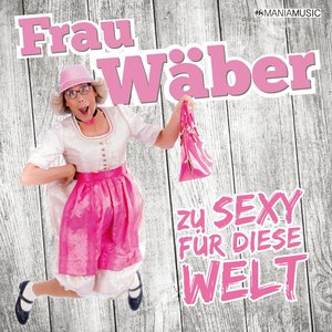 Zu sexy für diese Welt