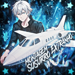 MONTAGEM SUSURRO EXTRANHO