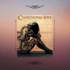 Conditional Love