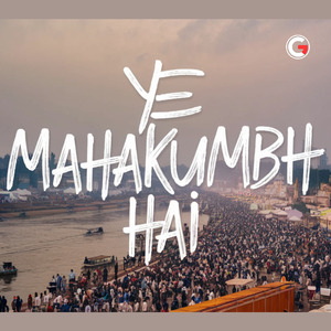 Ye Mahakumbh Hai