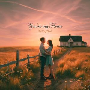 You are my Home