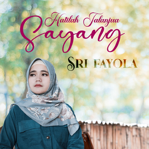 Hatilah Talanjua Sayang