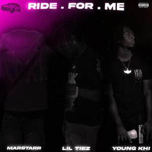Ride For Me (feat. Young Khi & Marstarr)