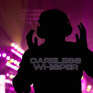 Careless Whisper (Acoustic Version)