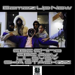 BAMAZ UP NOW (feat. CBC Chino, CBC Jay, LIL Sysy & Sha Stackzz)