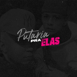 Putaria Pra Elas (feat. Pedrinho & Kalzin)