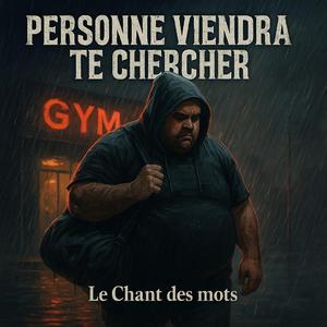 Personne viendra te chercher