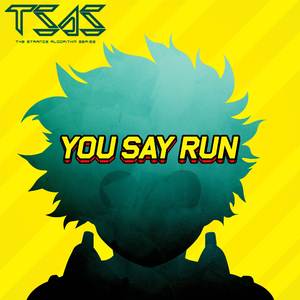 You Say Run (From "My Hero Academia")