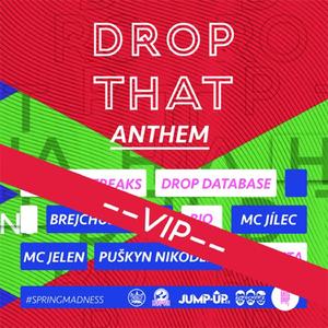 DROP THAT ANTHEM VIP (feat. Drop Database, Magenta, Bio, Brejchus Pavián, Mc Jelen, Mc Jílec & Puškyn Nikodem) [Meph Remix] (Original Mix)