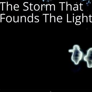 The Storm That Founds The Light
