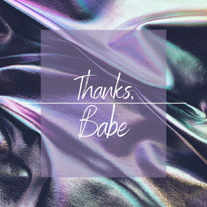 Thanks, Babe