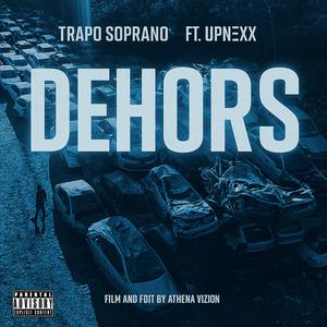 Dehors (feat. J$ Savage, Kin On The Beat & Trapo Soprano)