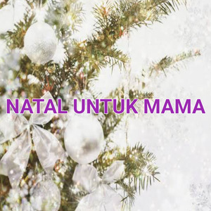 Natal Untuk Mama