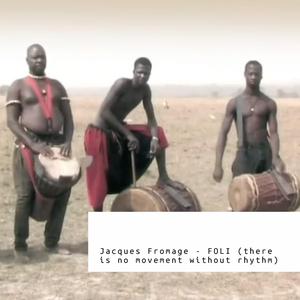 FOLI (there is no movement without rhythm)