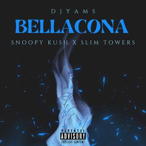Bellacona (feat. Snoopy Kush & Slim Towers)