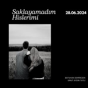 Saklayamadım Hislerimi