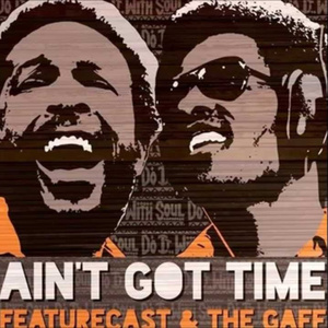 Ain't Got Time (Vocal Mix)