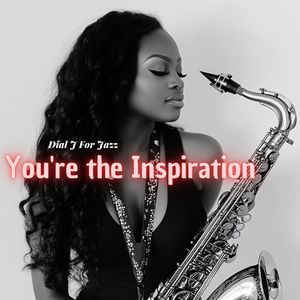 You're the Inspiration (Saxlove Mix)