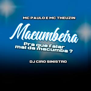 MACUMBEIRA VS PRA QUE FALAR MAL DA MACUMBA (feat. MC PAULO & MC THEUZIN)