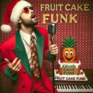 Fruit Cake Funk (Remastered) (Cover) by Brado with the face for radio