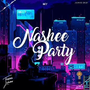 Nashee Party Vol 2