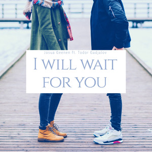 I Will Wait for You (feat. Todor Gadjalov)