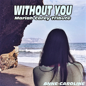 Without You (Mariah Carey Tribute)