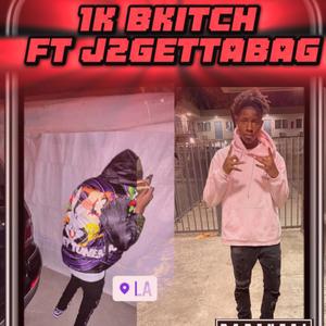 1K Bkitch (feat. j2gettabag)
