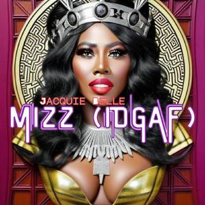 Mizz (IDGAF) I Don't Give A ****