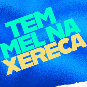 TEM MEL NA XERECA