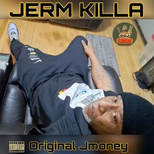 JERM KILLA