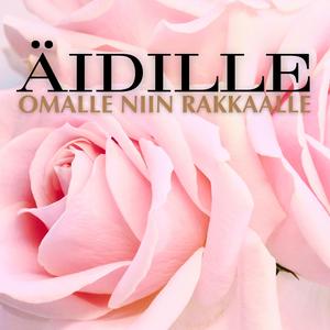 Äidille omalle niin rakkaalle