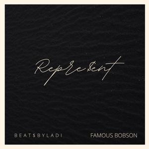 Repre$ent (feat. Famous Bobson)