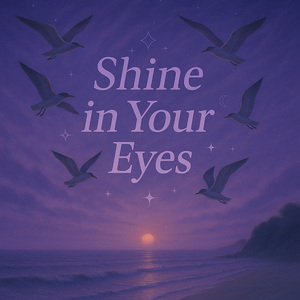 Shine in Your Eyes
