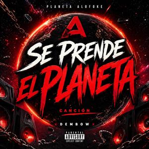 Se Prende El Planeta (feat. Alofoke Music)