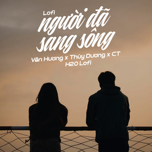 Người Đã Sang Sông (Lofi)