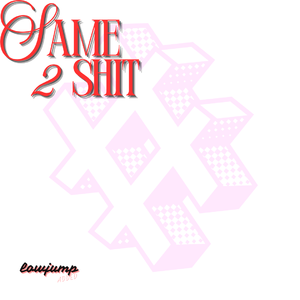 same2shit