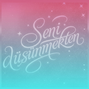 seni düşünmekten
