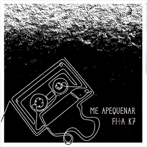 Me Apequenar (Fita K7)