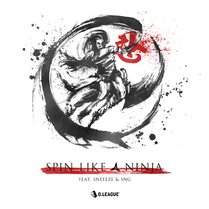 SPIN LIKE A NINJA (feat. SNEEEZE & SNG)