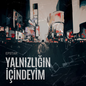 Yalnızlığın İçindeyim
