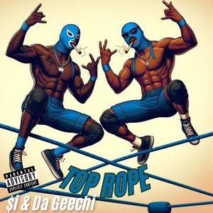 TOP ROPE (feat. Da Geechi)