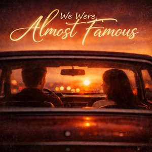 We Were Almost Famous (Radio Edit)