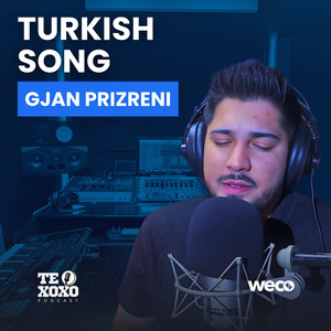 Turkish song (TE XOXO Podcast)