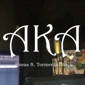 AKA (feat. Tormenta & Sirck)