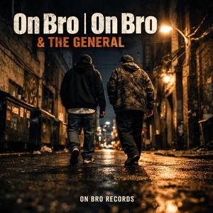 On Bro & The General